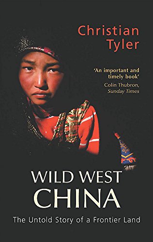 Stock image for Wild West China: The Untold Story of a Frontier Land for sale by AwesomeBooks
