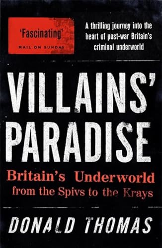 Stock image for Villains' Paradise: Britain's Underworld from the Spivs to the Krays for sale by AwesomeBooks