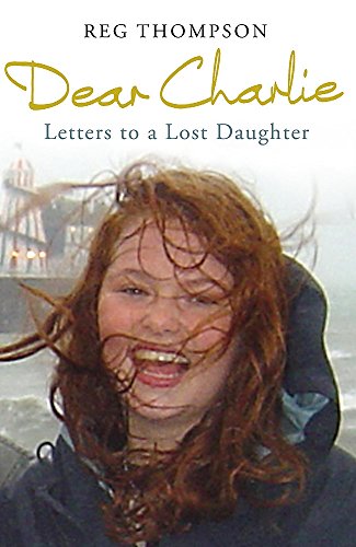 9780719563485: Dear Charlie: Letters to a Lost Daughter
