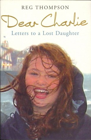 9780719563492: Dear Charlie: Letters to a Lost Daughter