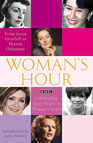 9780719563805: Woman's Hour: From Joyce Grenfell to Sharon Osbourne: Celebrating Sixty Years of Women's Lives