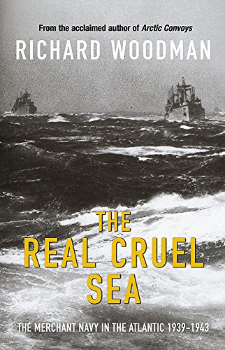Beispielbild fr The Real Cruel Sea: The Merchant Navy in the Battle of the Atlantic, 1939-1943 zum Verkauf von WorldofBooks