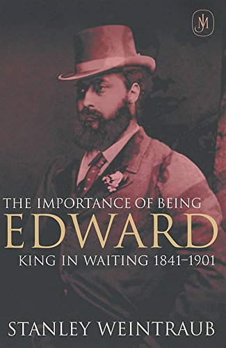 Imagen de archivo de The Importance of Being Edward: King in Waiting, 1841-1901 a la venta por Ammareal