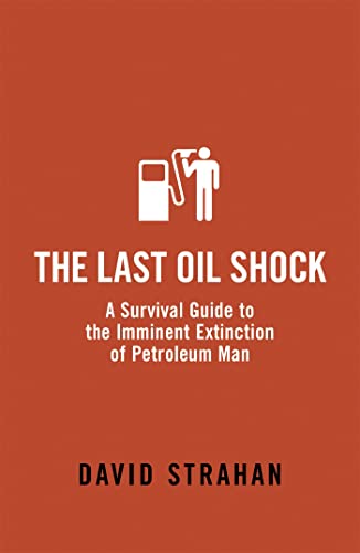 Stock image for The Last Oil Shock for sale by Better World Books