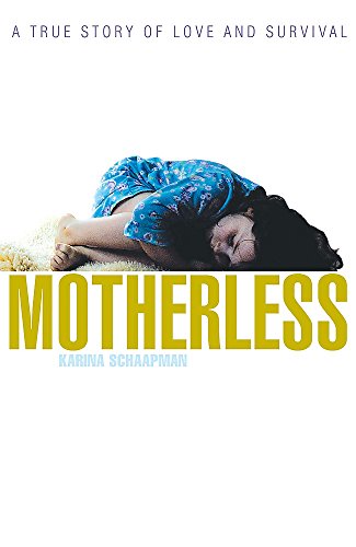 9780719564284: Motherless: A True Story of Love and Survival