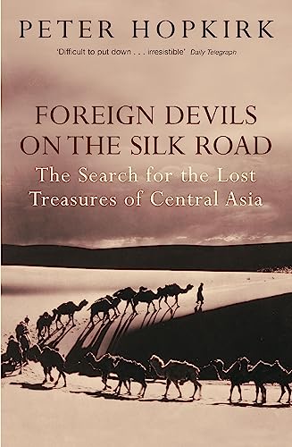 9780719564482: Foreign Devils on the Silk Road: The Search for the Lost Treasures of Central Asia