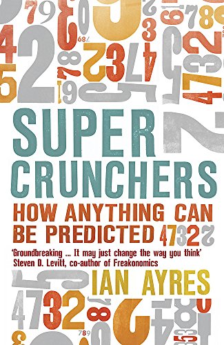 Beispielbild fr Super Crunchers: How Anything Can Be Predicted zum Verkauf von WorldofBooks