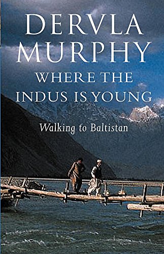 9780719565151: Where the Indus is Young: Midwinter in Baltistan [Idioma Ingls]