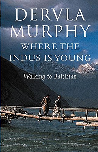 9780719565151: Where the Indus is Young: Midwinter in Baltistan