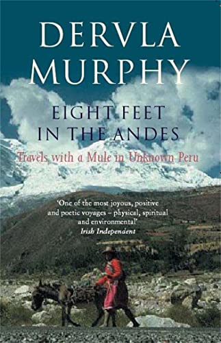 Imagen de archivo de Eight Feet in the Andes: Travels with a Mule in Unknown Peru a la venta por ThriftBooks-Dallas