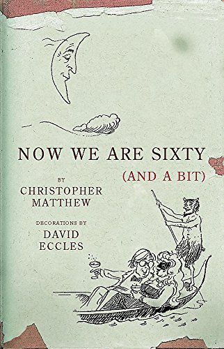 

Now We Are Sixty (And a Bit) [signed]