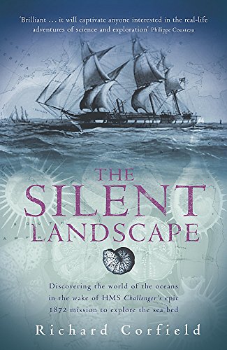 Stock image for The Silent Landscape: In the Wake of HMS Challenger 1872-1876 for sale by WorldofBooks