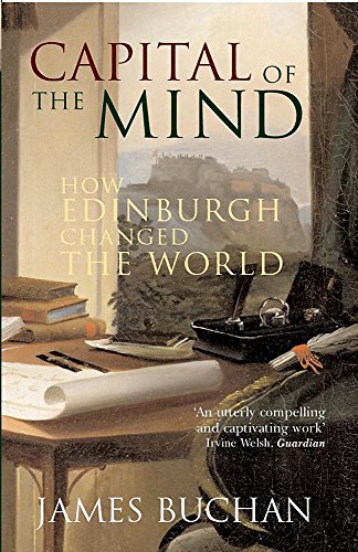 Stock image for Capital of the Mind : How Edinburgh Changed the World for sale by Better World Books: West