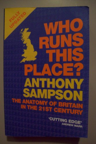 Stock image for Who Runs This Place?: The Anatomy of Britain in the 21st Century for sale by ThriftBooks-Dallas