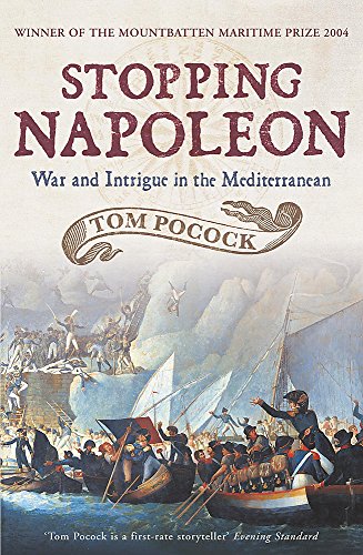 Stopping Napoleon: War and Intrigue in the Mediterranean - Tom Pocock