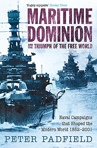 Maritime Dominion and the Triumph of the Free World (Naval Campaigns/Modern World 3)