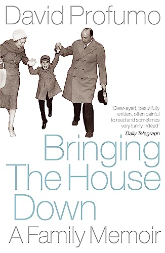 BRINGING THE HOUSE DOWN. A Family Memoir - Profumo, David