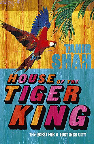Stock image for House of the Tiger King: The Quest for a Lost Inca City for sale by WorldofBooks