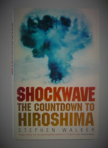 Stock image for Shockwave: The Countdown to Hiroshima for sale by AwesomeBooks