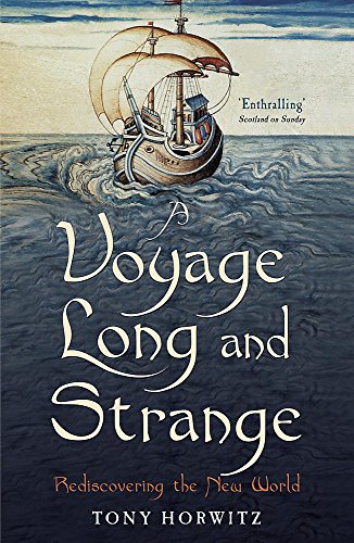 Voyage Long and Strange: Rediscovering the New World - Horwitz, Tony