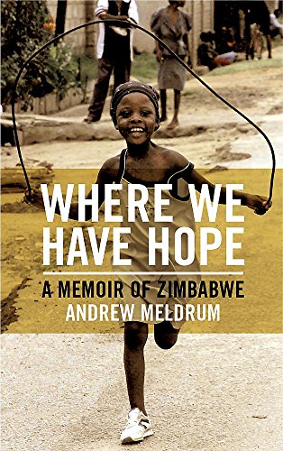 Beispielbild fr Where We Have Hope : A Memoir of Zimbabwe zum Verkauf von Better World Books