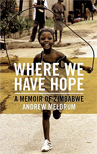 Stock image for Where We Have Hope : A Memoir of Zimbabwe for sale by Better World Books