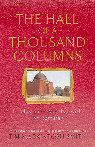 9780719567100: Hall of a Thousand Columns: Hindustan to Malabar with Ibn Battutah