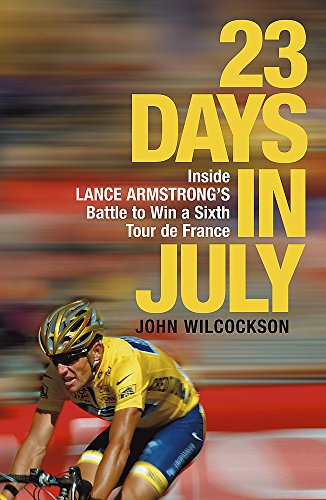 Stock image for 23 Days in July : Inside Lance Armstrong's Record-Breaking Victory in the Tour De France X14 9 for sale by More Than Words