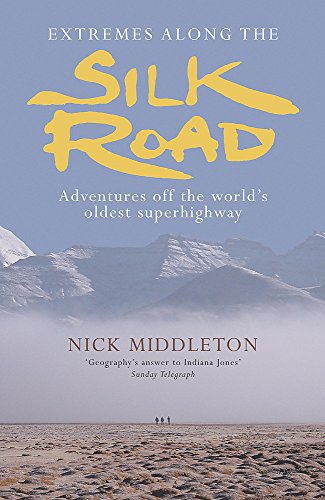 9780719567193: Extremes Along the Silk Road: Adventures Off the World's Oldest Superhighway