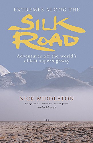 9780719567193: Extremes Along the Silk Road : Adventures Off the World's Oldest Superhighway