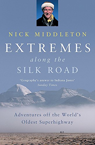 Beispielbild fr Extremes Along the Silk Road: Adventures Off the World's Oldest Superhighway zum Verkauf von ThriftBooks-Dallas