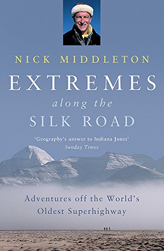 9780719567209: Extremes Along the Silk Road: Adventures Off the World's Oldest Superhighway [Lingua Inglese]