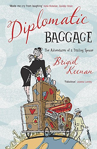 Beispielbild fr Diplomatic Baggage: The Adventures of a Trailing Spouse zum Verkauf von Gulf Coast Books
