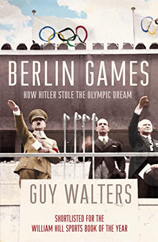 Beispielbild fr Berlin Games: How Hitler Stole the Olympic Dream zum Verkauf von Powell's Bookstores Chicago, ABAA