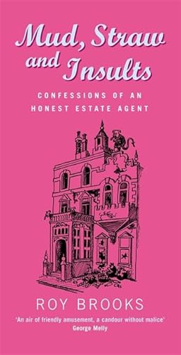 Stock image for Mud, Straw And Insults: Confessions Of An Honest Estate Agent for sale by Books of the Smoky Mountains