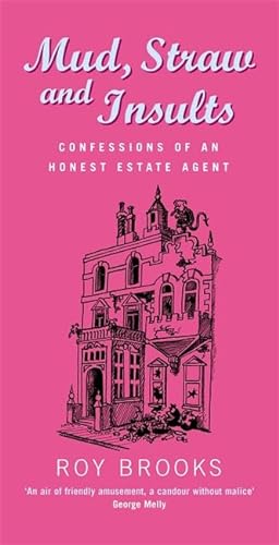 Stock image for Mud, Straw and Insults: Confessions of an Honest Estate Agent for sale by WorldofBooks
