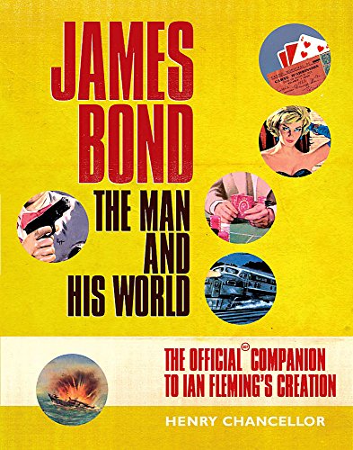 Beispielbild fr James Bond: The Man and His World: The Official Companion to Ian Fleming's Creation zum Verkauf von WorldofBooks