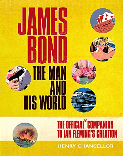 Imagen de archivo de James Bond. The Man and His World. The Official Companion to Ian Fleming's Creation a la venta por The Print Room