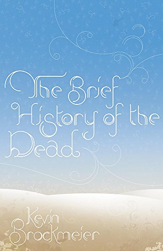 Beispielbild fr The Brief History of the Dead zum Verkauf von WorldofBooks