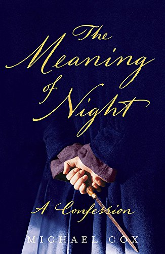Imagen de archivo de The Meaning of Night : A Confession a la venta por Better World Books: West