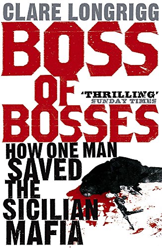 Imagen de archivo de Boss of Bosses: How One Man Saved the Sicilian Mafia a la venta por Front Cover Books