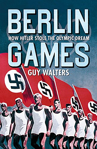 9780719568657: Berlin Games: How Hitler Stole the Olympic Dream