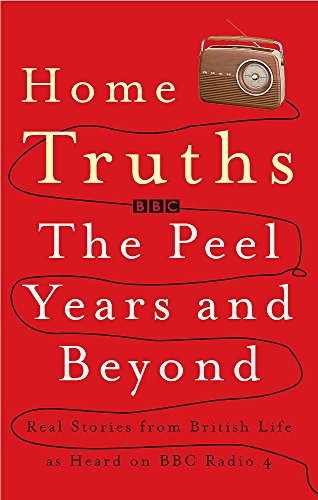 Stock image for Home Truths: The Peel Years and Beyond for sale by AwesomeBooks