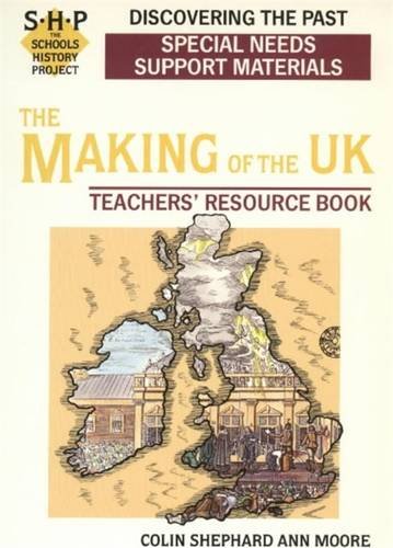Beispielbild fr The Making of the UK: Special Needs Support Materials Teacher's Book: The Schools History Project (Discovering the Past) zum Verkauf von WorldofBooks