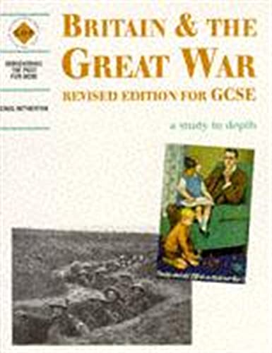 Imagen de archivo de Britain and the Great War: a depth study (Discovering the Past for GCSE) a la venta por WorldofBooks