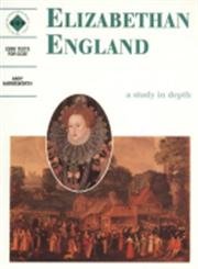 Beispielbild fr Elizabethan England: An SHP depth study: A Study in Depth: Students Book (Discovering the Past for GCSE) zum Verkauf von Reuseabook