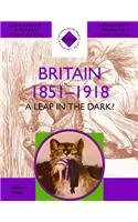 Stock image for Britain, 1851-1918 : A Leap in the Dark? for sale by Better World Books Ltd