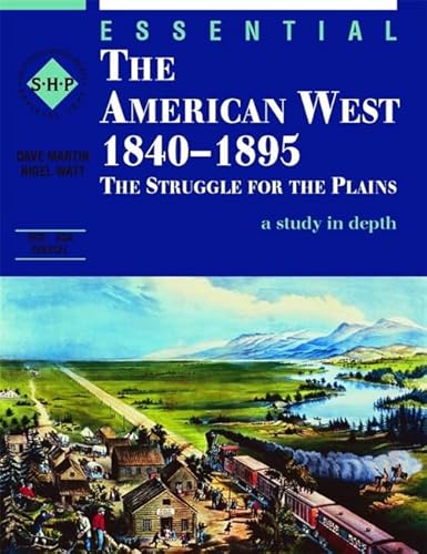 Beispielbild fr Essential The American West 1840-1895: An SHP depth study: The Struggle for the Plains: Student's Book zum Verkauf von Goldstone Books