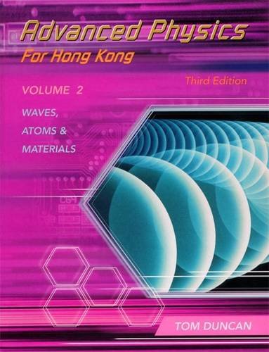 Waves, Atoms and Materials (Advanced Physics for Hong Kong) (Vol 2) (9780719578687) by Unknown Author