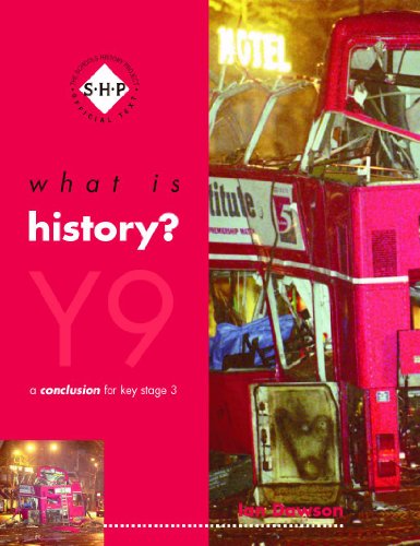 Beispielbild fr What is History? Y9: A conclusion for Key Stage 3: Year 9 zum Verkauf von WorldofBooks